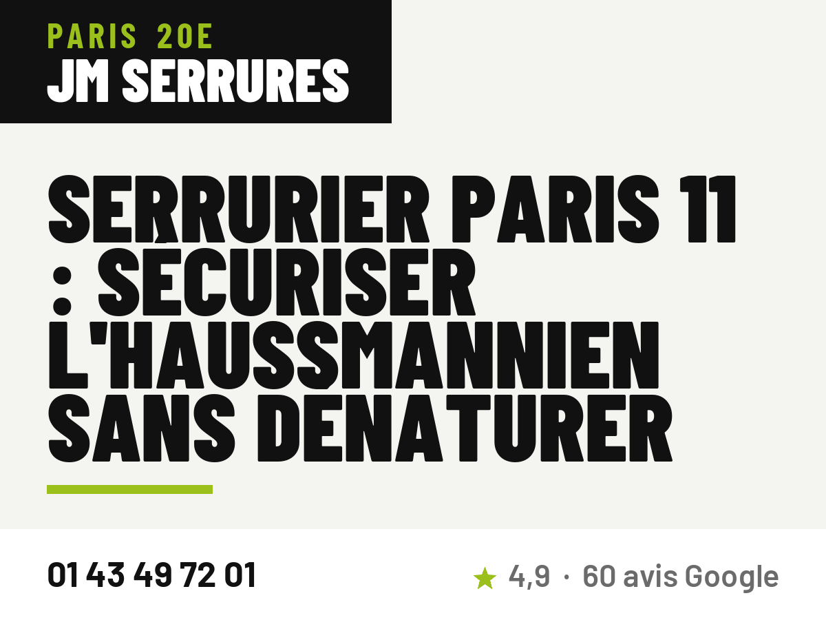 Serrurier Paris 11 : sécuriser l'haussmannien sans dénaturer