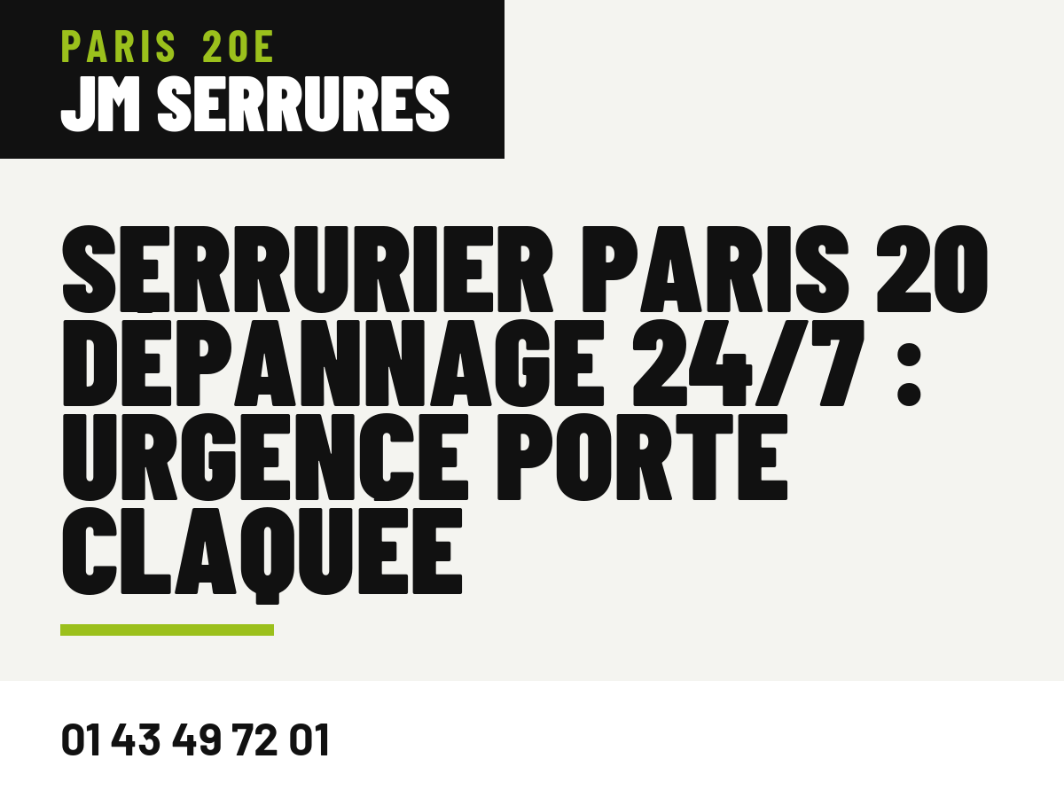 Serrurier Paris 20 dépannage 24/7 : urgence porte claquée